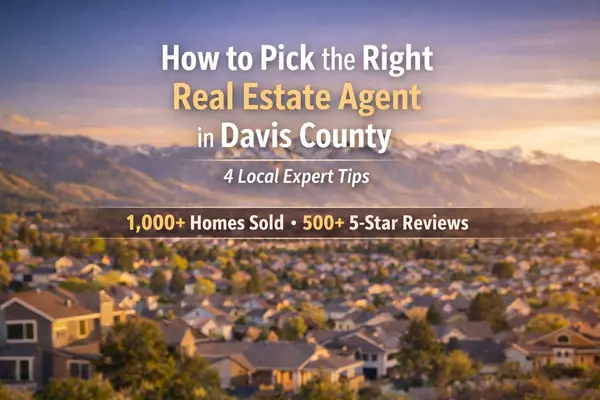 How to Pick the Right Real Estate Agent in Davis County