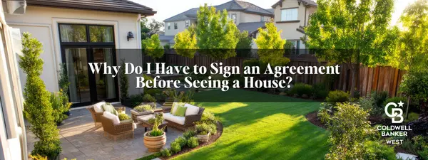 Why Do I Have to Sign an Agreement Before Seeing a House?