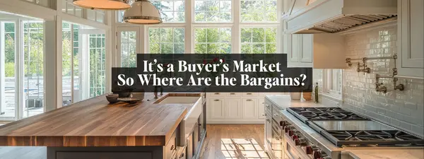 It’s a Buyer’s Market. So Where Are the Bargains?,Gayle Montisano Dacumos