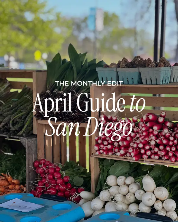 April 2026 Guide to San Diego: Events, New Restaurants, and What the Housing Market Is Doing Right Now