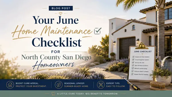 feature image of Your June Home Maintenance Checklist for North County San Diego Homeowners