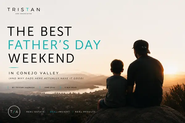 feature image of The Best Father's Day Weekend in Conejo Valley (And Why Dads Here Actually Have It Good)