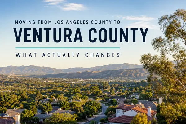 feature image of Moving from Los Angeles County to Ventura County — What Actually Changes