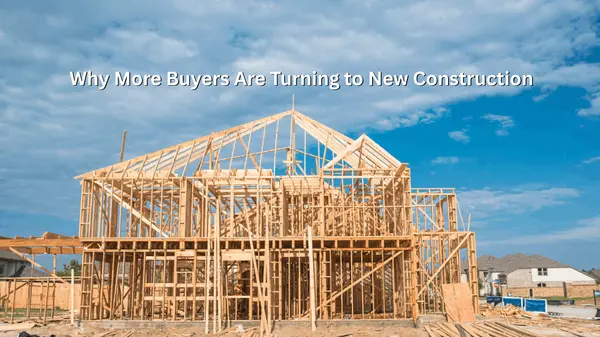 WHY MORE BUYERS ARE TURNING TO NEW CONSTRUCTION,Phillip Lande