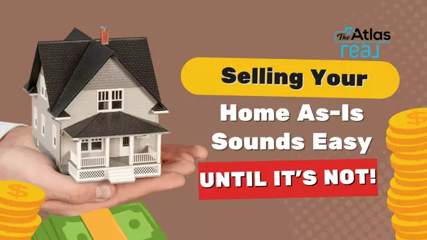 SELLING YOUR HOME AS-IS SOUNDS EASY UNTIL IT'S NOT!