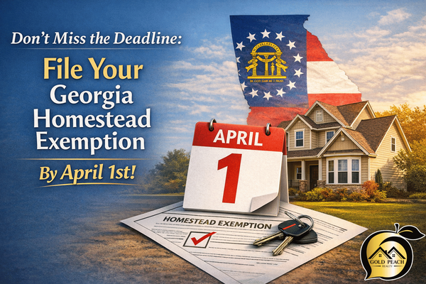 Georgia Homestead Exemption Deadline: File by April 1 (Eligibility + How to Apply),Gold Peach Realty