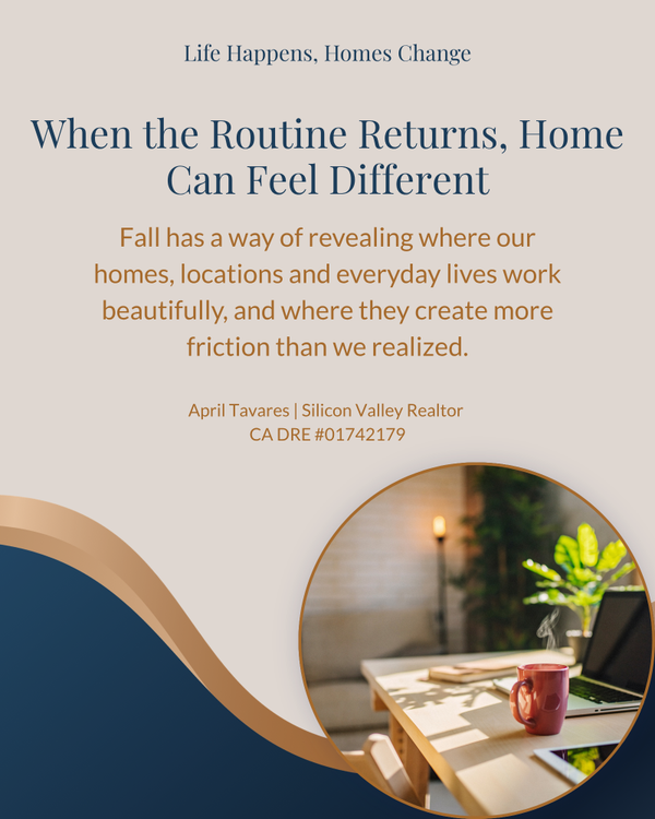 Life Happens, Homes Change | When the Routine Returns, Home Can Feel Different