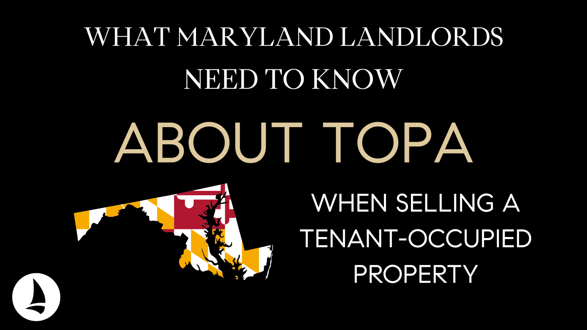 Graphic titled 'What Maryland Landlords Need to Know About TOPA When Selling a Tenant-Occupied Property' featuring Maryland state flag silhouette on black background.