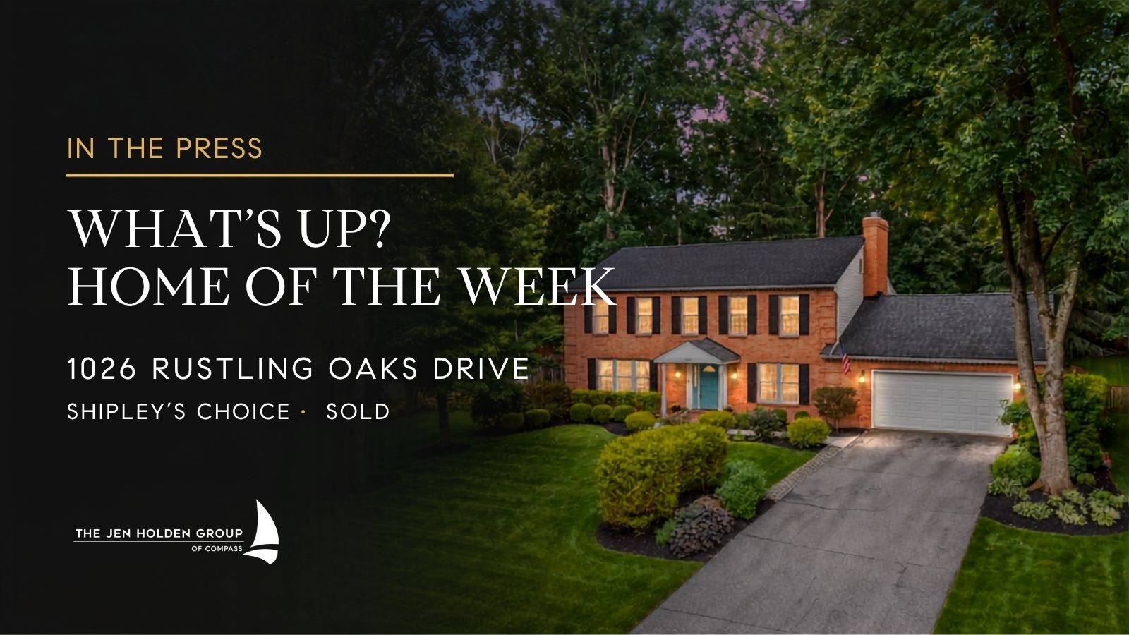 1026 Rustling Oaks Drive, the Jen Holden Group's Shipley's Choice listing featured as What's Up? Magazine's Home of the Week