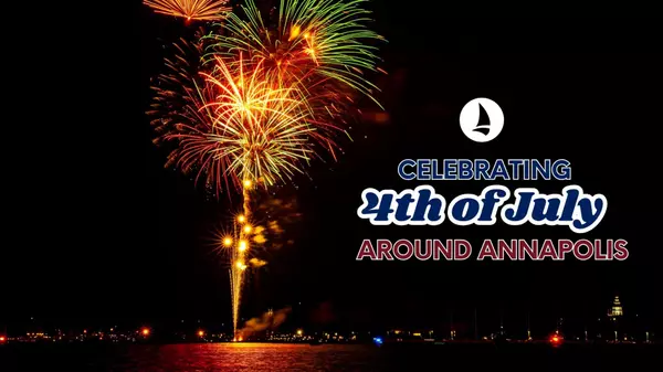 Stars, Stripes & Summer Delights: Your 2025 July 4th Guide to Greater Annapolis