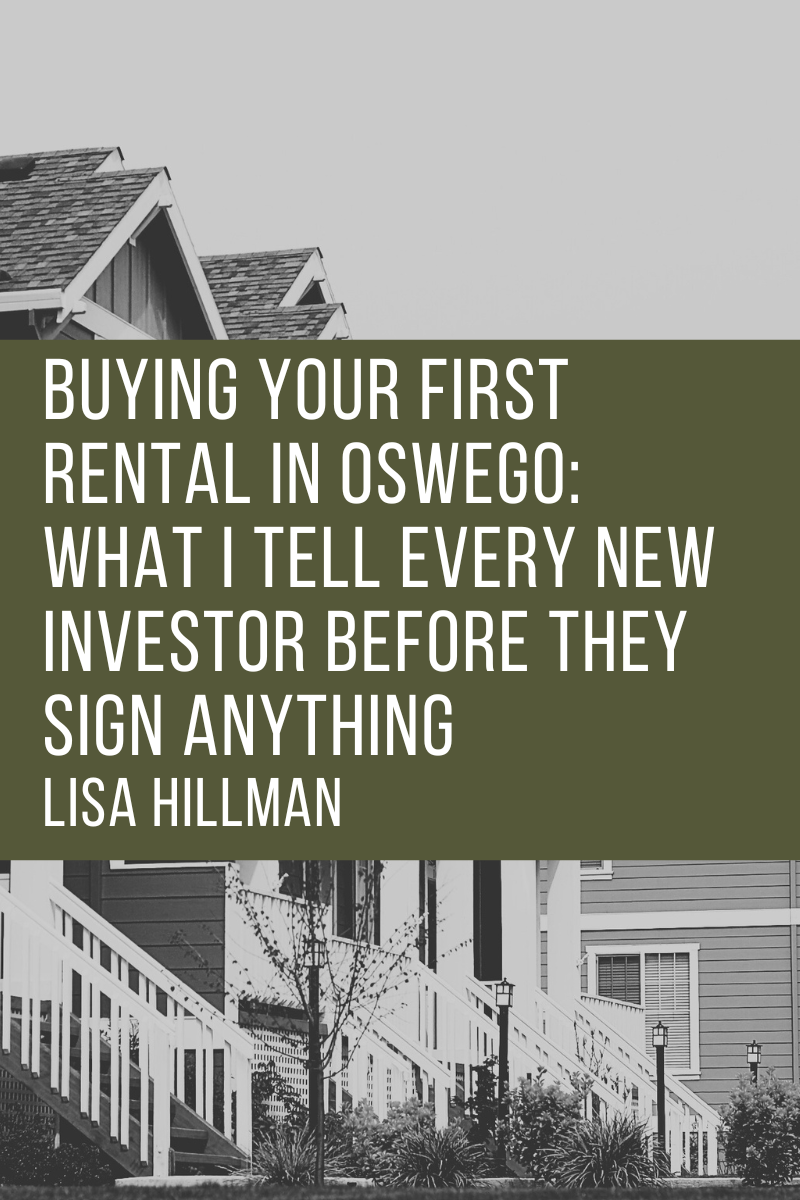 Buying Your First Rental in Oswego: What I Tell Every New Investor Before They Sign Anything