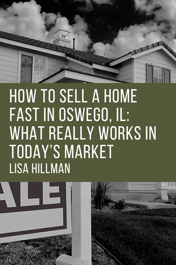 How to Sell a Home Fast in Oswego, IL: What Really Works in Today’s Market