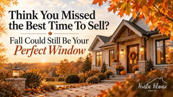 Think You Missed the Best Time To Sell? Fall Could Still Be Your Perfect Window 