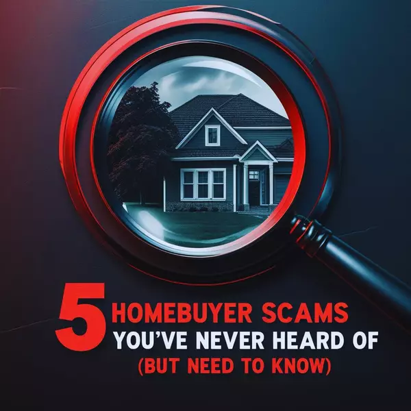 feature image of ‍ 5 Homebuyer Scams You’ve Never Heard Of (But Need to Know)