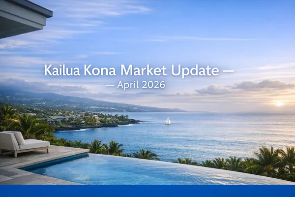 feature image of Kailua Kona Real Estate Market Update | April 2026 | Jennifer Bien