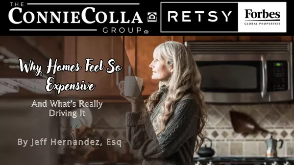 Why Homes Feel So Expensive, and What’s Really Driving It