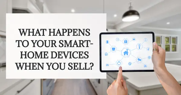 What Happens to Your Smart-Home Devices When You Sell?