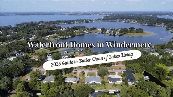 Luxury Waterfront Homes in Windermere, Florida: The Definitive 2025 Guide to Butler Chain of Lakes Living,Andy Neal