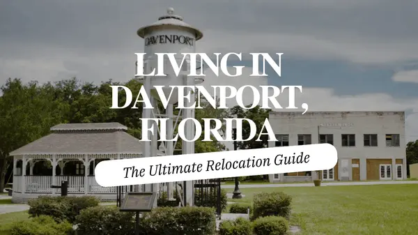 Living In Davenport, Florida: The Ultimate Relocation Guide,Andy Neal