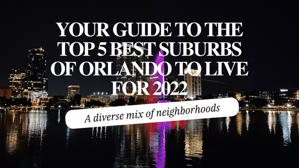 Your Guide To The Top 5 BEST Suburbs Of Orlando To Live For 2022,Andy Neal