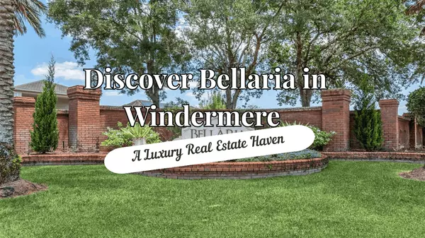 feature image of Discover Bellaria in Windermere, Florida: A Luxury Real Estate Haven