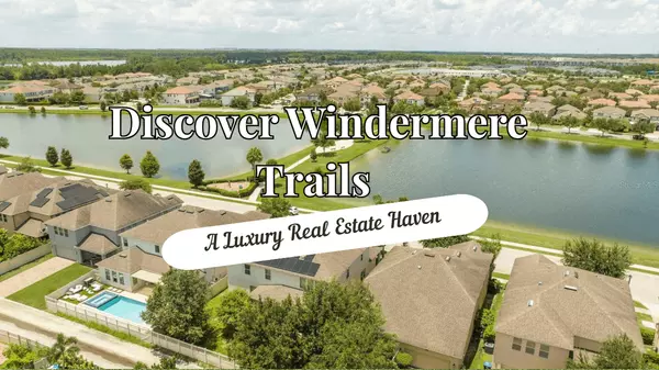 feature image of Windermere Trails Real Estate Guide: Luxury Homes, Lifestyle, and Market Trends in Windermere, FL