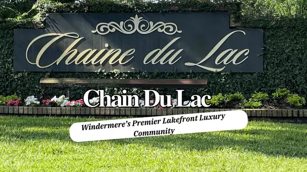 Discover Chaine Du Lac: Windermere’s Premier Lakefront Luxury Community,Andy Neal