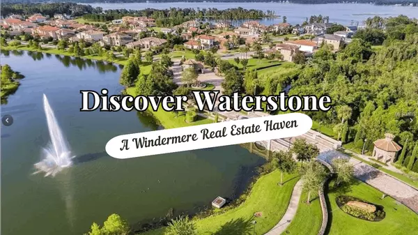 feature image of Discover Waterstone, A Windermere Real Estate Haven