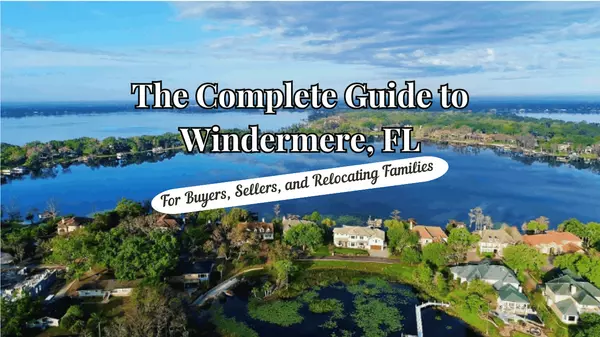 feature image of The Complete Guide to Windermere, FL Real Estate: For Buyers, Sellers, and Relocating Families   