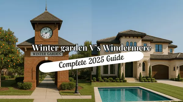 feature image of Winter Garden vs Windermere Florida: The Complete 2025 Homebuyer's Guide to Luxury Living