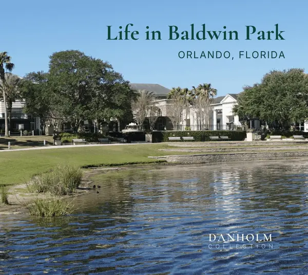 feature image of A Luxury Buyer's Guide to Living in Baldwin Park, Central Florida