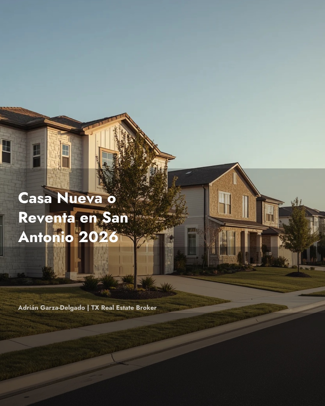 Casa nueva vs reventa en San Antonio Texas precios 2026
