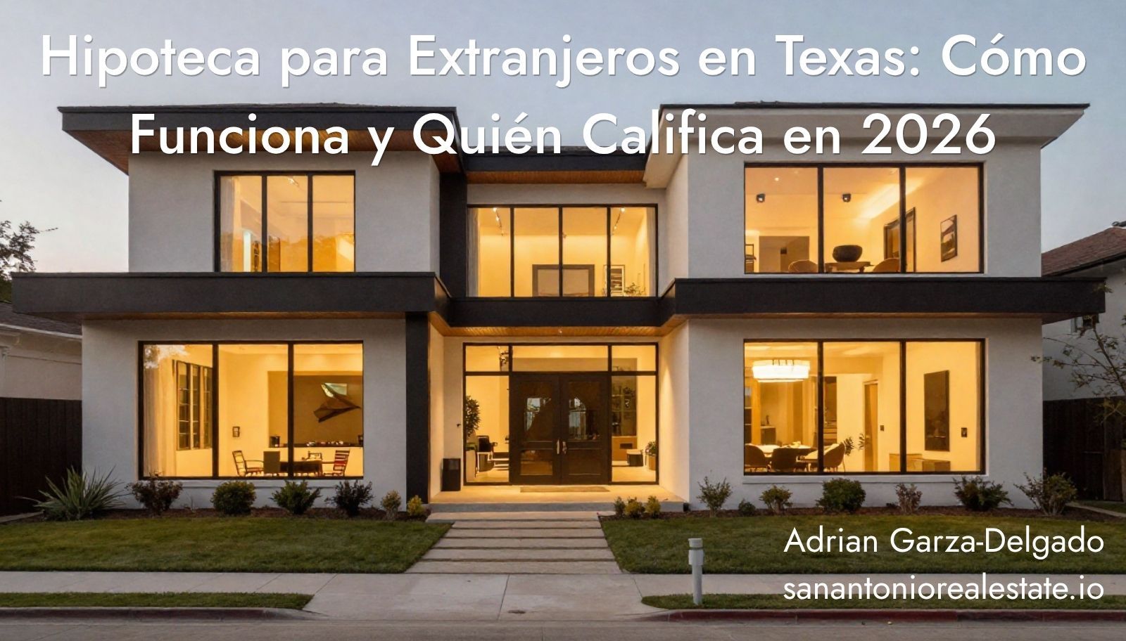 Hipoteca para extranjeros comprando casa Texas 2026 sin residencia