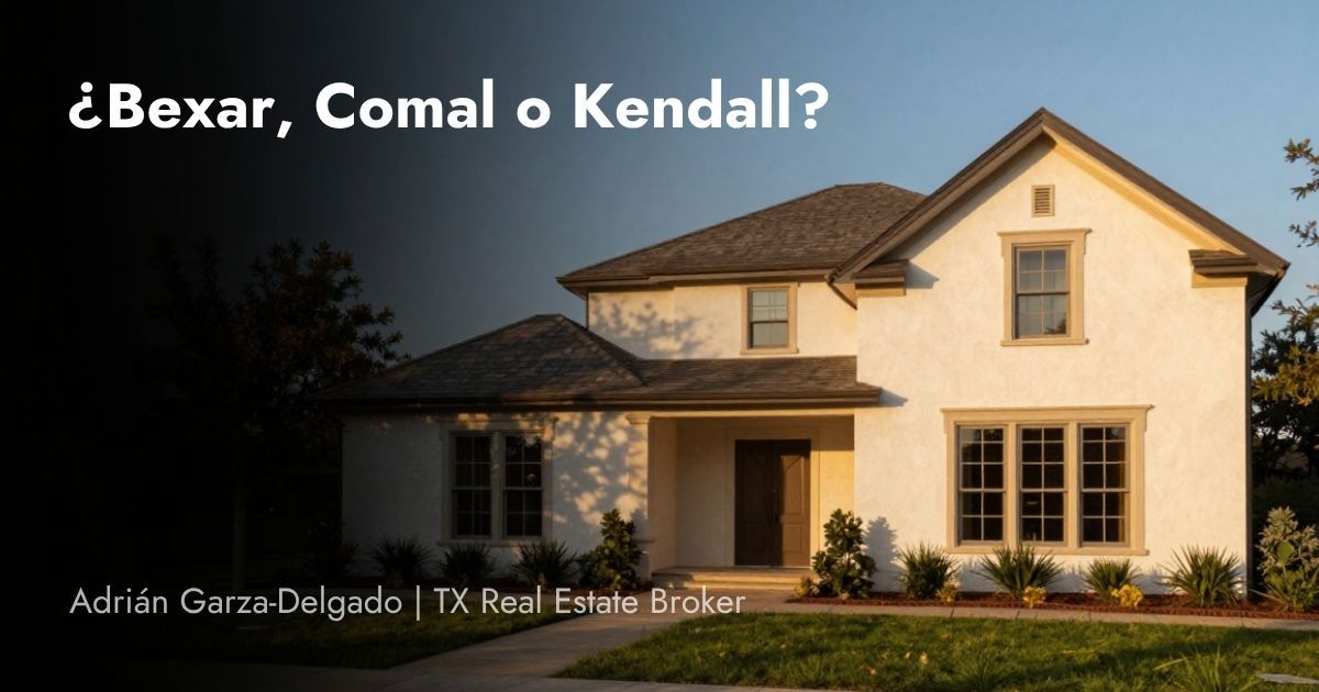 Comparación de condados Bexar, Comal y Kendall para comprar casa cerca de San Antonio Texas 2026