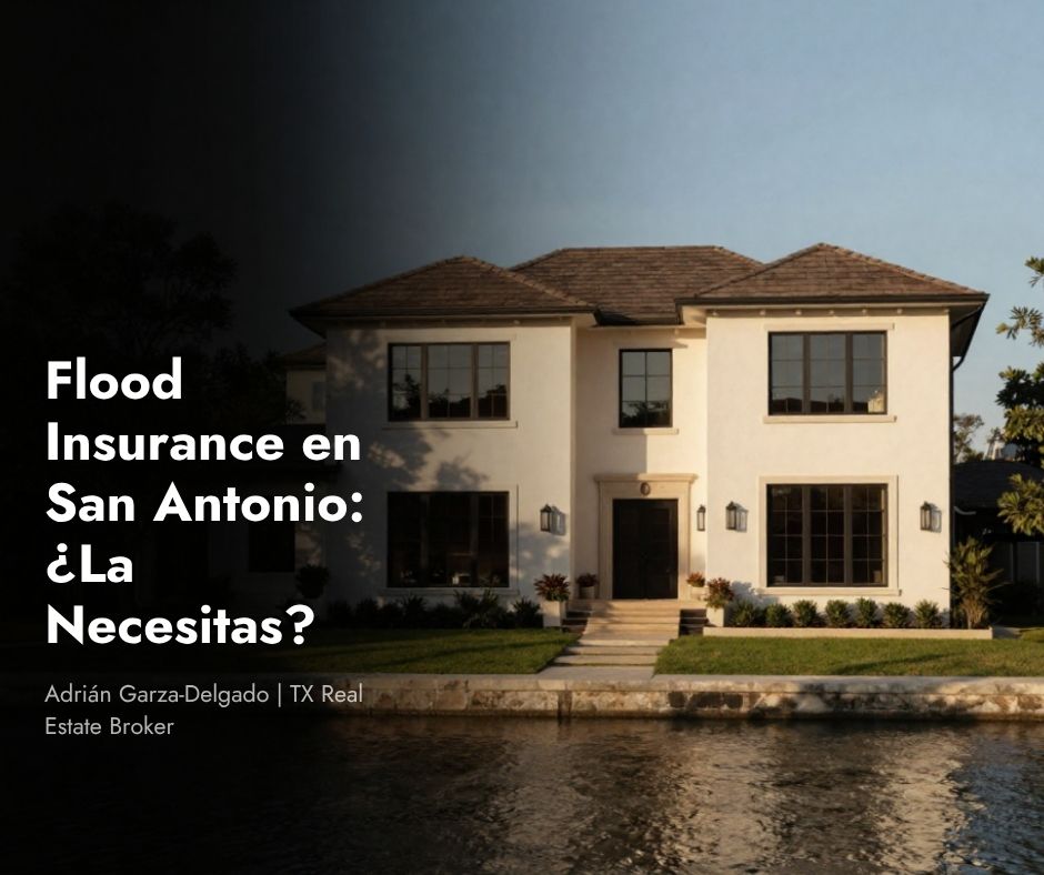 Zonas de inundación y flood insurance al comprar casa en San Antonio Texas 2026