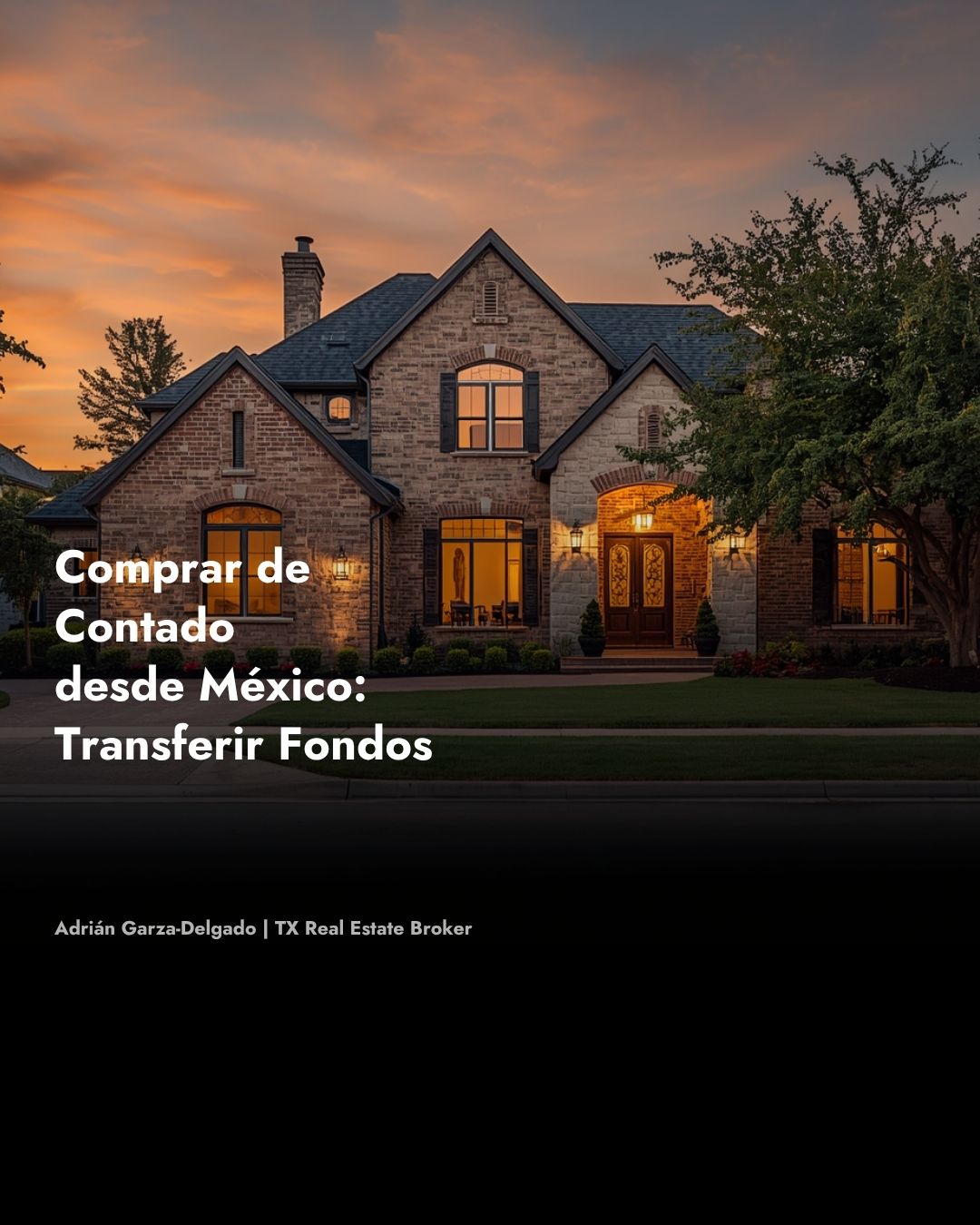 Comprar casa de contado desde México transferir fondos wire San Antonio Texas 2026