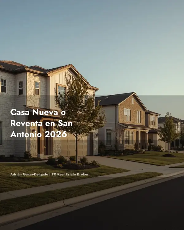 Casa Nueva vs Reventa en San Antonio: ¿Cuál Conviene? (2026)