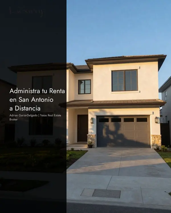 Cómo Administrar tu Propiedad de Renta en San Antonio Si Vives en el Extranjero: Guía para Inversionistas Absentistas