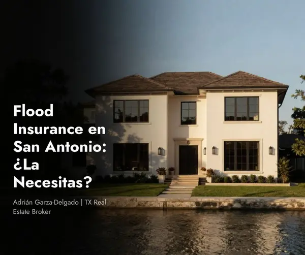Flood Insurance en San Antonio: ¿La Necesitas al Comprar? (2026)