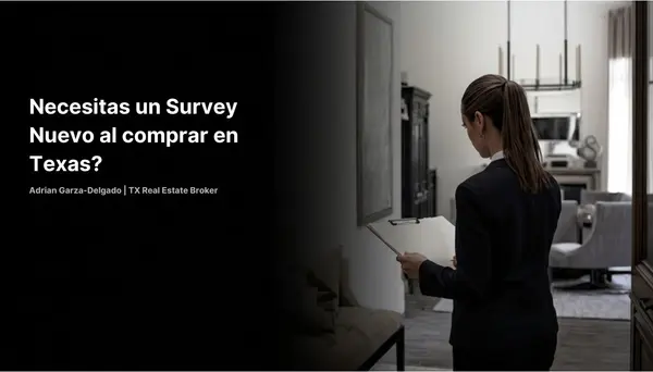 ¿Necesitas un Survey Nuevo al Comprar Casa en Texas? El T-47 (2026)