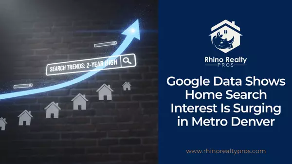 Google Data Shows Home Search Interest Is Surging in Metro Denver