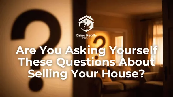 Are You Asking Yourself These Questions About Selling Your House?