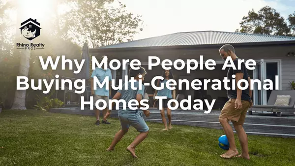 Why More People Are Buying Multi-Generational Homes Today