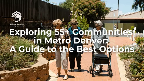 Exploring 55+ Communities in Metro Denver: A Guide to the Best Options