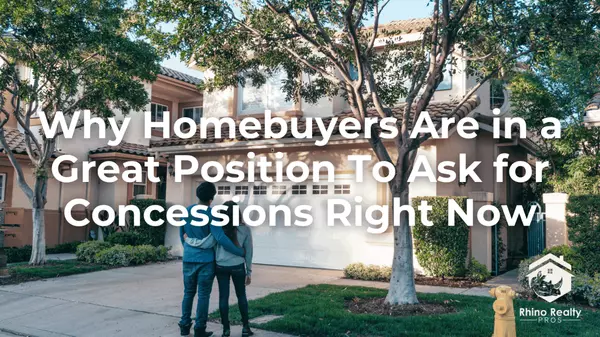 Why Homebuyers Are in a Great Position To Ask for Concessions Right Now