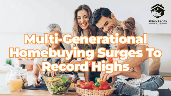 Multi-Generational Homebuying Surges to Record Highs: Here's Why