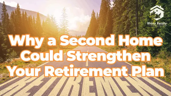 Why a Second Home Could Strengthen Your Retirement Plan