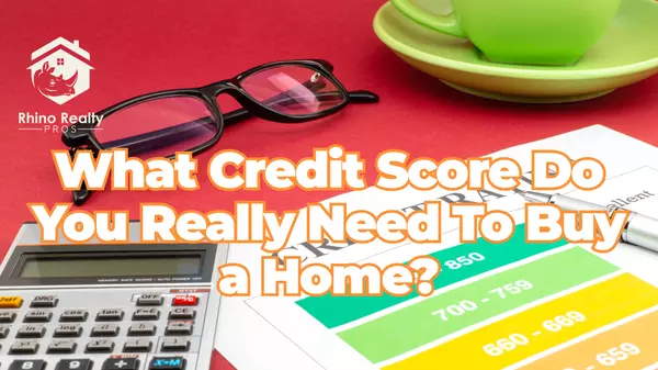 What Credit Score Do You Really Need To Buy a Home?