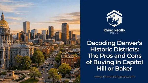 Decoding Denver's Historic Districts: The Pros and Cons of Buying in Capitol Hill or Baker,Rick Cavallaro