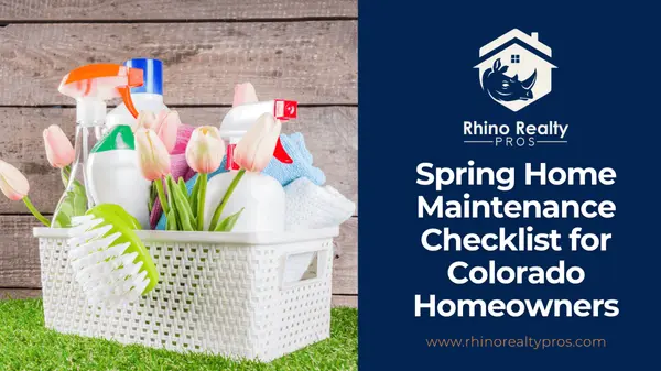 Spring Home Maintenance Checklist for Colorado Homeowners